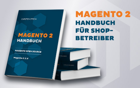 Das Magento 2 Handbuch für Shopbetreiber Das Magento 2 Handbuch für Shopbetreiber